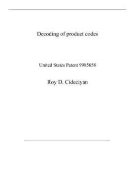 Paperback Decoding of product codes: United States Patent 9985658 Book