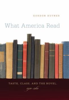 Paperback What America Read: Taste, Class, and the Novel, 1920-1960 Book
