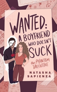 Paperback Wanted: A Boyfriend Who Doesn't Suck: The Phantom Valentine Book