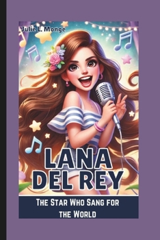 Paperback Lana del Rey: The Star Who Sang for the World Book