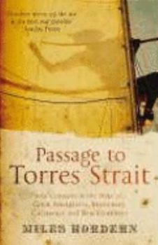 Paperback Passage to Torres Strait: Four Centuries in the Wake of Great Navigators, Mutineers, Castaways and Beachcombers Book