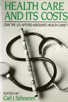 Paperback Health Care and Its Costs: Can The U.S. Afford Adequate Health Care? Book