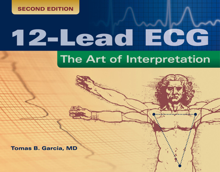 Paperback 12-Lead Ecg: The Art of Interpretation: The Art of Interpretation Book