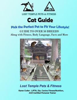 Paperback Cat Guide: Lost Temple Pets: Over 50 Breeds of Cats Book