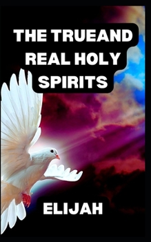 Paperback The True and real Holy Spirits Book