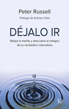 Paperback Déjalo IR: Relaja La Mente Y Descubre El Milagro de Tu Verdadera Naturaleza [Spanish] Book