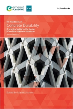 Hardcover Ice Handbook of Concrete Durability: A Practical Guide to the Design of Resilient Concrete Structures Book