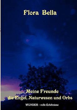 Paperback Meine Freunde die Engel, Naturwesen und Orbs [German] Book