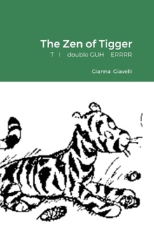 Hardcover The Zen of Tigger: T I double GUH ERRRR Book