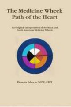 Paperback The Medicine Wheel: Path of the Heart Book