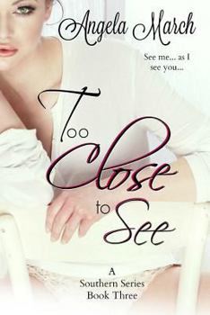 Too Close to See (A Southern Series Book 3)