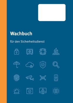 Paperback Wachbuch Sicherheitsdienst: inklusive allgemeiner Dienstanweisung und Unfallverhütungsvorschrift (DGUV V23) [German] Book