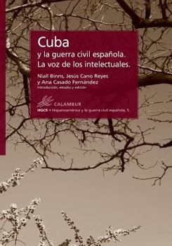 Paperback Cuba y la guerra civil espa?ola. La voz de los intelectuales [Spanish] Book