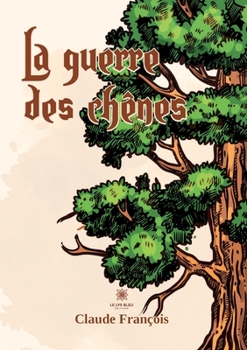 Paperback La guerre des chênes [French] Book