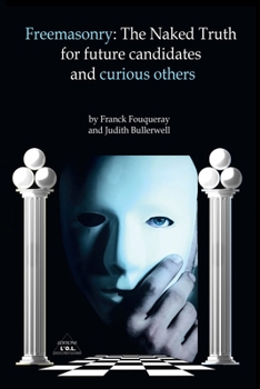 Paperback Freemasonry: The Naked Truth for future candidates and curious others Book