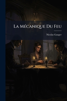Paperback La MÃ(c)canique Du Feu [French] Book