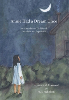 Hardcover Annie Had a Dream Once: An Abecedary of Childhood Innocence and Experience Book