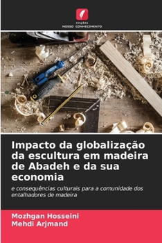 Paperback Impacto da globalização da escultura em madeira de Abadeh e da sua economia [Portuguese] Book