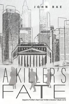Paperback A Killer's Fate: Sequel to a Killer's Tears and a Killer's Devotion (Book 3 of 3) Book