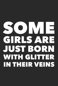 Paperback Some Girls Are Just Born With Glitter In Their Veins: Funny Birthday Gift for Women Friend Coworker Birthday Card Alternative Bday Gag Gifts for Her F Book