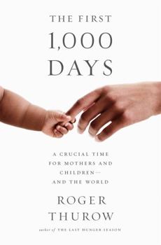 Paperback The First 1,000 Days: A Crucial Time for Mothers and Children -- And the World Book