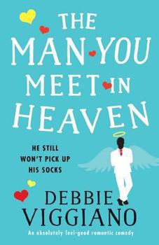 Paperback The Man You Meet in Heaven: An absolutely feel good romantic comedy Book