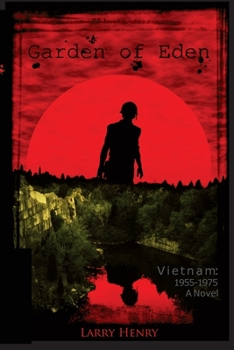 Paperback Garden of Eden: Vietnam: 1955-1975, A Novel Book