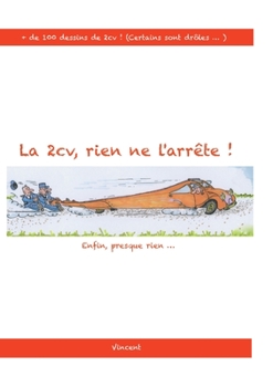 Paperback La 2cv, rien ne l'arrête !: enfin... presque rien! [French] Book