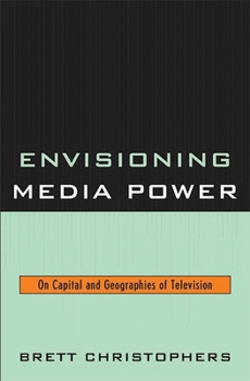 Envisioning Media Power: On Capital and Geographies of Television