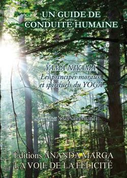 Paperback Un guide de conduite humaine - yama niyama, les principes moraux et spirituels du Yoga [French] Book