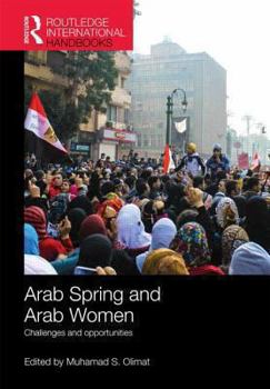 Hardcover Arab Spring and Arab Women: Challenges and Opportunities Book