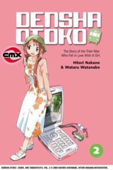 Densha Otoko 2: Train Man - Book #2 of the Densha Otoko