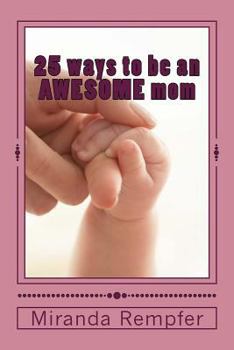 Paperback 25 ways to be an AWESOME mom Book