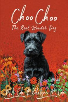 Paperback Choo Choo: The Real Wonder Dog Book