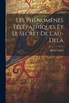Paperback Les phénomènes télépathiques et le secret de l'au-delà [French] Book