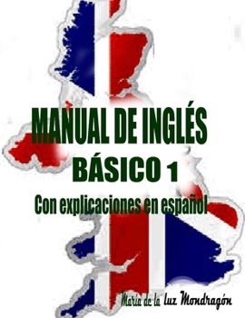 Paperback Manual de inglés básico 1: Con explicaciones en español [Spanish] Book