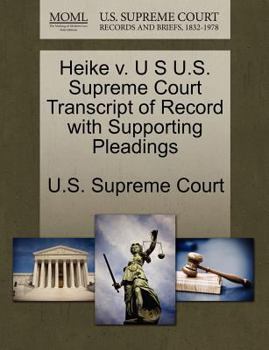 Paperback Heike V. U S U.S. Supreme Court Transcript of Record with Supporting Pleadings Book