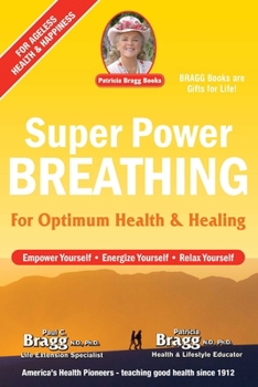 Paperback Super Power Breathing: For Optimum Health & Healing Book