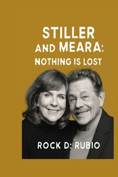 STILLER AND MEARA: NOTHING IS LOST: Jerry Stiller and Anne Meara's legacy of love, laughter, and resilience in comedy