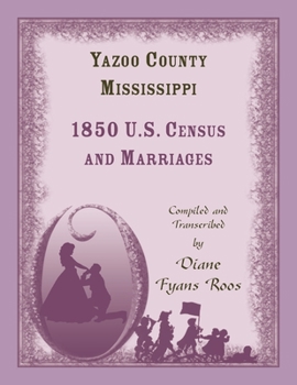 Paperback Yazoo County, Mississippi, 1850 Census and Marriages Book