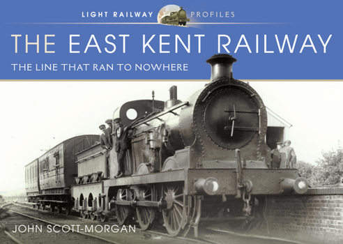 Hardcover The East Kent Railway: The Line That Ran to Nowhere Book