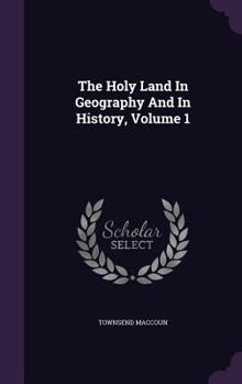 The Holy Land In Geography And In History; Volume 1