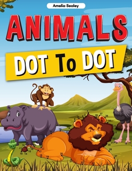 Paperback Animals Dot to Dot: Connect the Dots Book for Kids, Connect Animals, Challenging and Fun Dot to Dot Puzzles Book