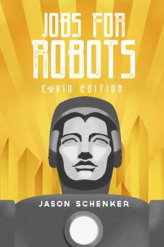 Paperback Jobs for Robots: Between Robocalypse and Robotopia - COVID Edition Book