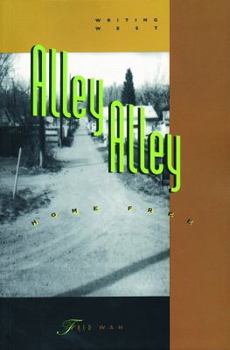 Paperback Alley Alley Home Free: Writing West Book