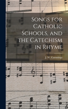 Hardcover Songs for Catholic Schools, and the Catechism in Rhyme Book