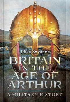 Hardcover Britain in the Age of Arthur: A Military History Book