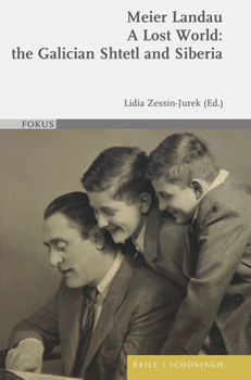 Hardcover A Lost World: The Galician Shtetl and Siberia Book