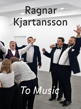 Hardcover Ragnar Kjartansson: To Music Book