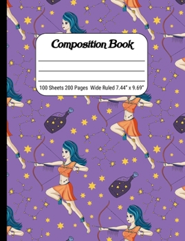 Composition Book Wide Rule: Sagittarius the Archer (November 22  December 21), Zodiac Constellation Notebook Journal for Girls School Home or Work